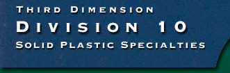 Third Dimension Division-10 Solid Plastic Specialties